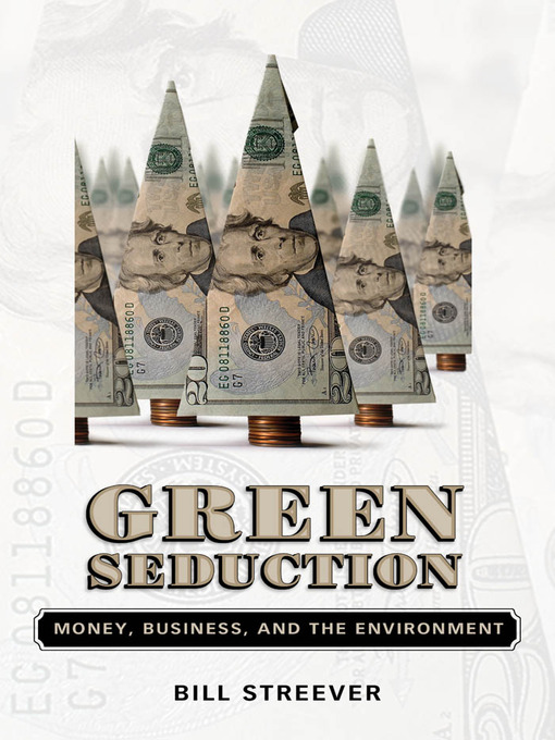 Title details for Green Seduction by Bill Streever - Available